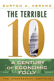 “The TERRIBLE 10 is a book that’s both delightful and therapeutic. In wry and stylish prose, Burton Abrams describes all the symptoms of what happens when the disease of government infects the body of the marketplace.... THE TERRIBLE 10 will help us restore the balance of our economy’s health away from politics and toward liberty.” —P. J. O’Rourke