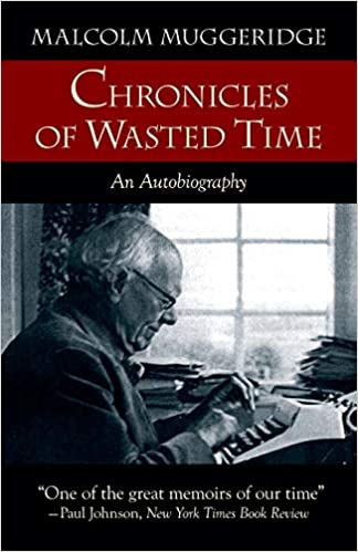 Malcolm Muggeridge Chronicles of a Wasted Time cover
